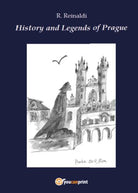 History and legends of Prague - R. Reinaldi, Youcanprint - P