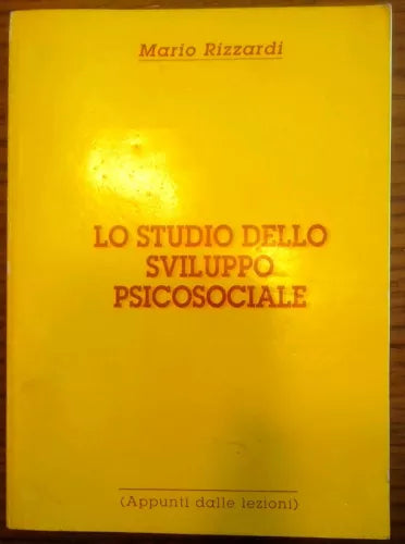 Lo studio dello sviluppo psicosociale - Mario Rizzardi