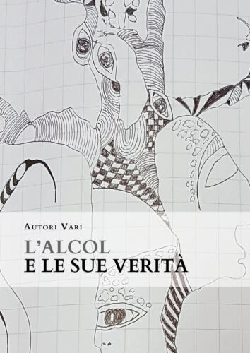 L’alcol e le sue verita di Aa. Vv., 2020, Youcanprint