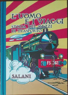 L uomo e i viaggi - Elmer Hader,Berta Hader - Salani,1931 - A