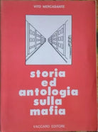 Storia ed antologia sulla mafia - Vito Mercadante,  1991,  Vaccaro Editore 