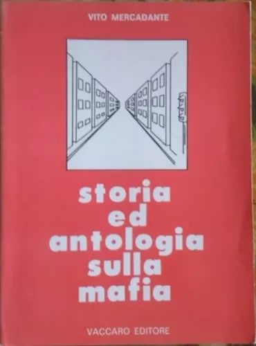 Storia ed antologia sulla mafia - Vito Mercadante,  1991,  Vaccaro Editore 