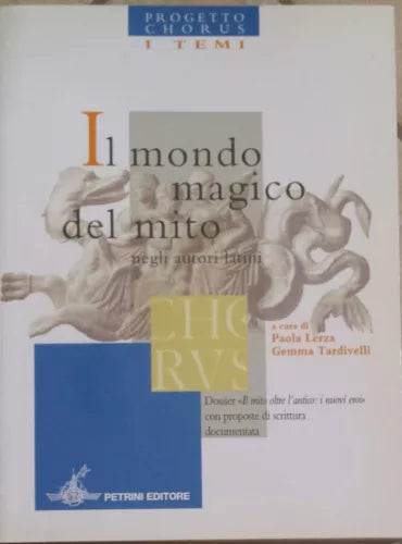 Il mondo magico del mito negli autori latini - aa.vv. - Petrini - 2005 - G