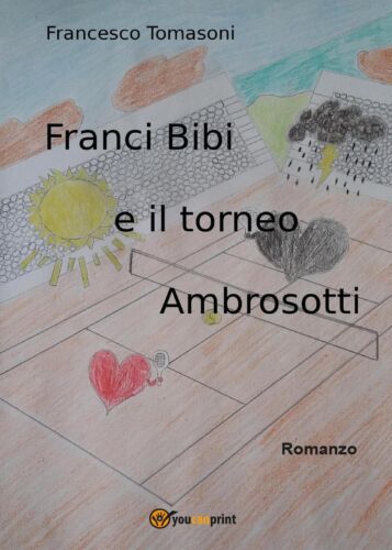 Franci Bibi e il Torneo Ambrosotti di Francesco Tomasoni, 2017, Youcanprint