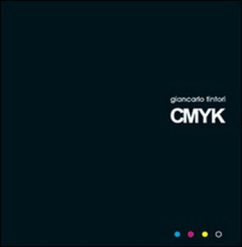 CMYK di Giancarlo Tintori, 2015, Youcanprint - ER