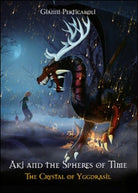 The crystal of Yggdrasil. Aki and the spheres of time, di Gianni Perticaroli- ER