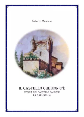 Il castello che non c’e - Roberto Mancuso, 2019, Youcanprint