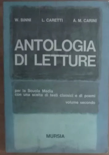 Antologia di letture - W. Binni, L. Caretti, A.M. Carini - Mursia,1966 - A