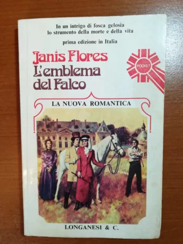 L emblema del Falco - Janis FLores - Longanesi & c. - 1977 - M