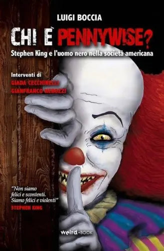 Chi è Pennywise? Stephen King e l’uomo nero nella società americana - Boccia