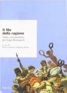 Il filo della ragione studi e testimonianze per Sergio Romagnoli - Marsilio