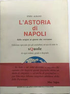 L’Astoria di Napoli Dalle origini ai giorni che verranno - Enzo Albano, 1993