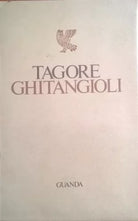 Ghitangioli - Tagore Rabindranath  (Guanda ,1976) Ca