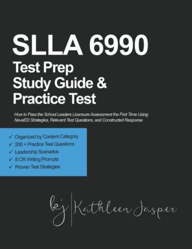 SLLA 6990 Test Prep Study Guide and Practice Test How to Pass the School Leaders