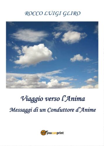 Viaggio verso l’Anima. Messaggi di un Conduttore d’Anime -ER