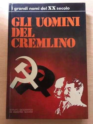Gli uomini del cremlino - Arrigo Levi, 1973, De Agostini - Storia - V