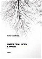 Unter der Linden & Wayne di Marco Vecchiato, 2014, Youcanprint - ER