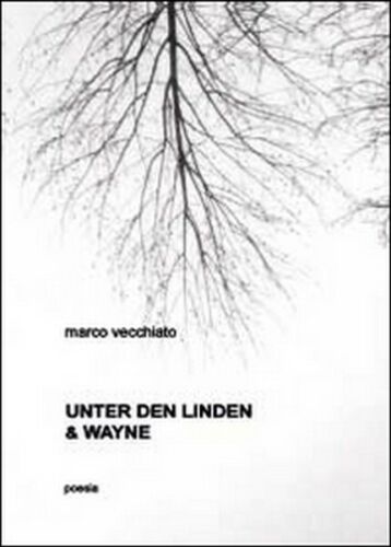 Unter der Linden & Wayne di Marco Vecchiato, 2014, Youcanprint - ER