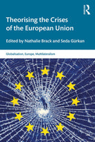 Theorising The Crises Of The European Union