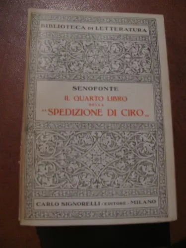 IL SESTO LIBRO DELLA SPEDIZIONE DI CIRO Senofonte Cesare Guida Signorelli 1934