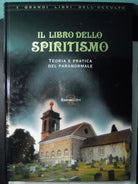 IL LIBRO DELLO SPIRITISMO - MARCHIARO C. E OSSOLA F. - RUSCONI LIBRI