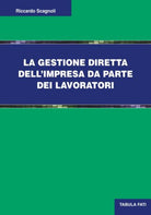 La gestione diretta dell impresa da parte dei lavoratori di Riccardo Scagnoli