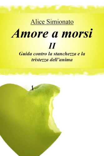 Amore a Morsi II - Guida contro la stanchezza e la tristezza dell’anima -ER