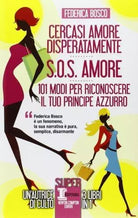 Cercasi amore disperatamente-S.O.S. amore-Federica Bosco - Newton Compton,2013-A