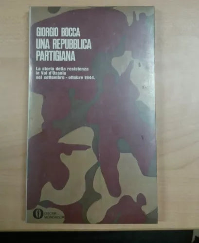 UNA REPUBBLICA PARTIGIANA - GIORGIO BOCCA - MONDADORI -  2005 - M