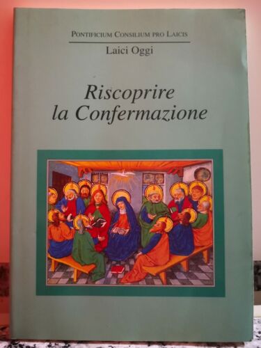 Riscoprire la Confermazione di A.a.v.v, 2000, Tipografia Del Vaticano-F
