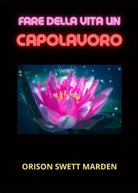 Fare della vita un Capolavoro di David De Angelis