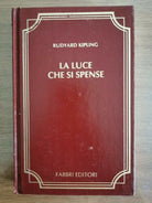 La luce che si spense - R. Kipling - Fabbri editori - 1986 - AR