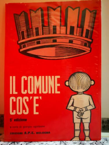 Il Comune cos’e 5°edizione di A.a.v.v, 1973, A.p.e. Bologna-F