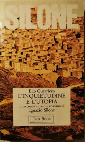 Silone: l’inquietudine e l’utopia. Il racconto umano e cristiano di Silone - ER