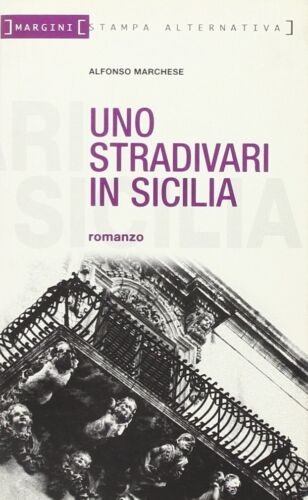 Uno Stradivari in Sicilia di Alfonso Marchese