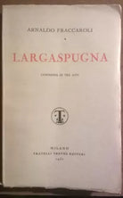 Largaspugna -  Arnaldo Fraccaroli - Fratelli Treves Editori,1930 - L 