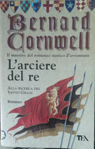 L'arciere del re - Bernard Cornwell - TEA,2003 - A