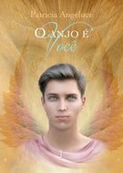 O Anjo e Voce, di Patricia Ferreira Alves, 2019, Youcanprint