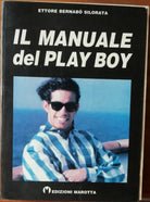 Il manuale del play boy - Ettore Bernabo Silorata - Edizioni Marotta,1994 - R