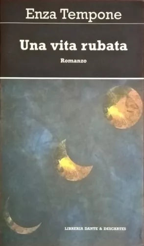 Una Vita rubata - Tempone Enza (Dante & Descartes  2009) Ca