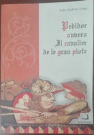 Pedidor ovvero il cavaliere della gran piote - Longo - Prova d Autore,2004 - A