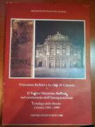 Vincenzo Bellini e la citta di Catania - AA.VV.- Centro studi Europa - 2000 - M
