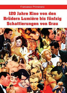 120 Jahre Kino von den Brudern Lumiere bis funfzig Schattierungen von Grau - ER
