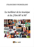 Le meilleur de la musique et du film 80’ et 90’, di Francesco Primerano - ER