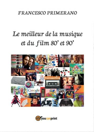Le meilleur de la musique et du film 80’ et 90’, di Francesco Primerano - ER