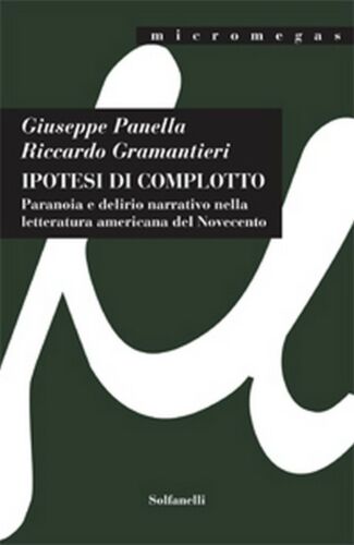 IPOTESI DI COMPLOTTO Paranoia e delirio narrativo nella letteratura americana