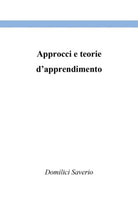 Approcci e teorie d’apprendimento - Saverio Domilici, 2020, Youcanprint
