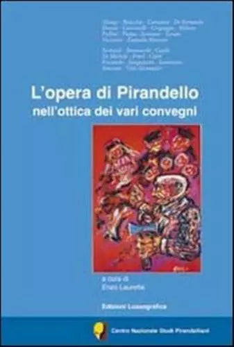L’opera di Pirandello nell’ottica dei vari convegni - Aa.vv.,  2012,  Lussografi