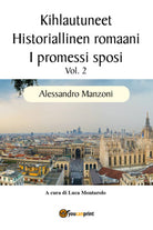 Kihlautuneet - Historiallinen romaani - I promessi sposi Vol. 2