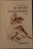 Al riparo dalle insidie. Poesie - Paolo Deruda, 2009, Gruppo Edicom